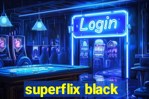 superflix black